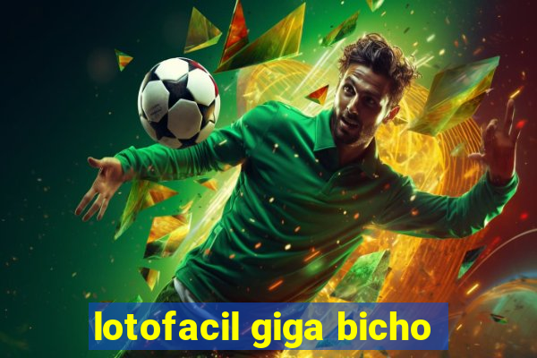 lotofacil giga bicho